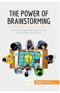 portada The Power of Brainstorming: The key to generating powerful and original solutions (en Inglés)