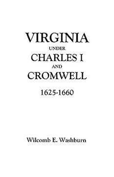 portada virginia under charles i and cromwell, 1625-1660 (en Inglés)