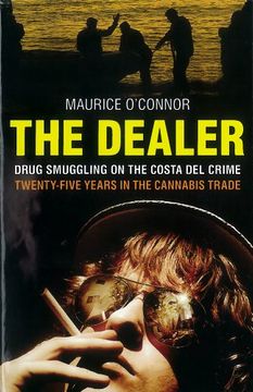 portada The Dealer: Smuggling Drugs on the Costa del Crime