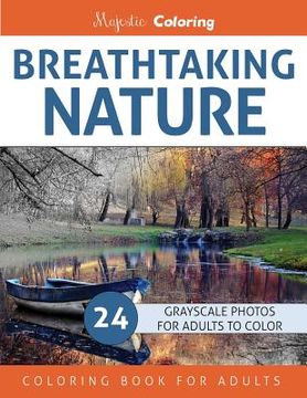 portada Breathtaking Nature: Grayscale Photo Coloring Book for Adults (en Inglés)