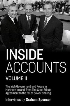 portada Inside Accounts, Volume ii: The Irish Government and Peace in Northern Ireland, From the Good Friday Agreement to the Fall of Power-Sharing (en Inglés)