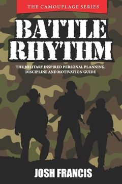 portada Battle Rhythm: The Military Inspired Personal Planning, Discipline and Motivation Guide (en Inglés)