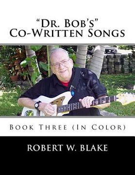 portada "Dr. Bob's" Co-Written Songs: Book Three (In Color) (en Inglés)
