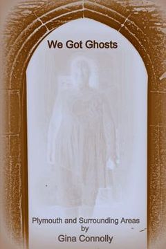 portada We Got Ghosts: Plymouth and Surrounding Areas