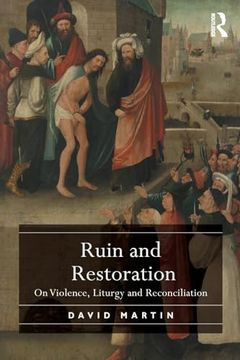 portada Ruin and Restoration: On Violence, Liturgy and Reconciliation