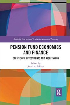 portada Pension Fund Economics and Finance: Efficiency, Investments and Risk-Taking (Routledge International Studies in Money and Banking) (en Inglés)