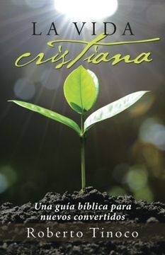 portada La Vida Cristiana: Una Guía Bíblica Para Nuevos Convertidos