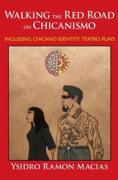 portada Walking the Red Road on Chicanismo: including Chicano identity teatro plays
