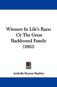 portada winners in life's race: or the great backboned family (1882) (en Inglés)