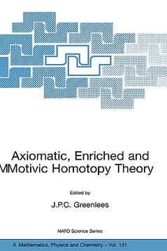 portada axiomatic, enriched and motivic homotopy theory: proceedings of the nato advanced study institute on axiomatic, enriched and motivic homotopy theory c (en Inglés)