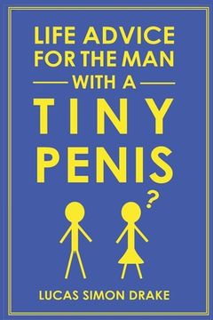portada Life Advice for the Man With a Tiny Penis (en Inglés)