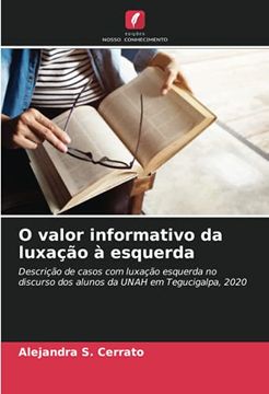 portada O Valor Informativo da Luxação à Esquerda: Descrição de Casos com Luxação Esquerda no Discurso dos Alunos da Unah em Tegucigalpa, 2020 (en Portugués)