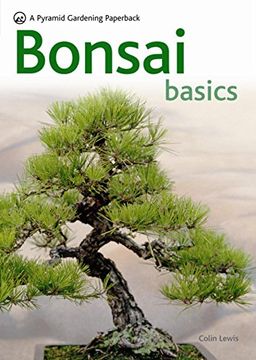 portada Bonsai Basics - a Comprehensive Guide to Care and Cultivation: A Pyramid Paperback (Pyramid Gardening Paperback) 