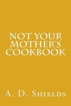 portada Not Your Mother's Cookbook (in English)