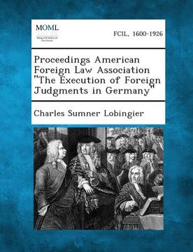 portada Proceedings American Foreign Law Association the Execution of Foreign Judgments in Germany (en Inglés)