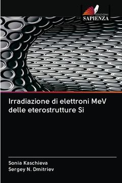 portada Irradiazione di elettroni MeV delle eterostrutture Si (en Italiano)