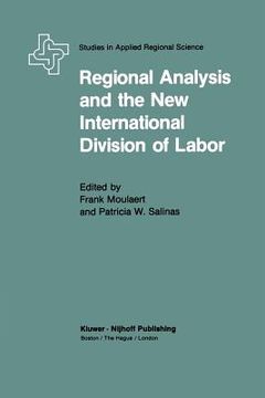 portada Regional Analysis and the New International Division of Labor: Applications of a Political Economy Approach (en Inglés)