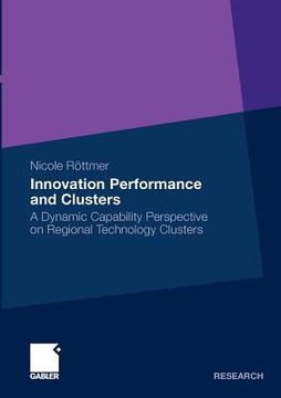 portada innovation performance and clusters: a dynamic capability perspective on regional technology clusters (en Inglés)