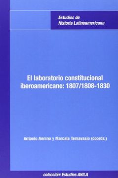 portada El Laboratorio Constitucional, 1807-1808-1830 (Estudios Ahila de Historia Latinoamericana)