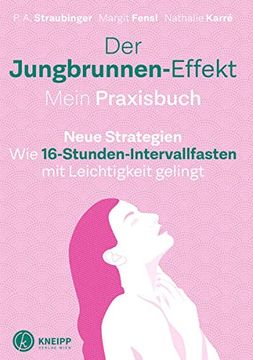 portada Der Jungbrunnen-Effekt. Mein Praxisbuch: Wie 16-Stunden-Intervallfasten mit Leichtigkeit Gelingt (in German)