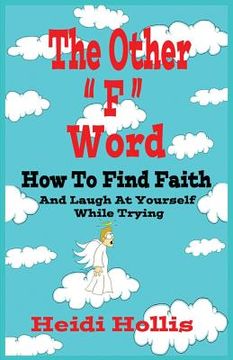 portada The Other F Word: How to Find Faith and Laugh at Yourself While Trying (en Inglés)