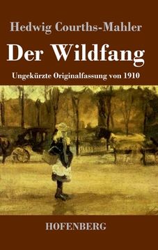 portada Der Wildfang: Ungekürzte Originalfassung von 1910 (en Alemán)