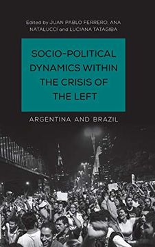portada Socio-Political Dynamics Within the Crisis of the Left: Argentina and Brazil (en Inglés)