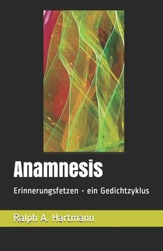 portada Anamnesis: Erinnerungsfetzen - ein Gedichtzyklus (in German)