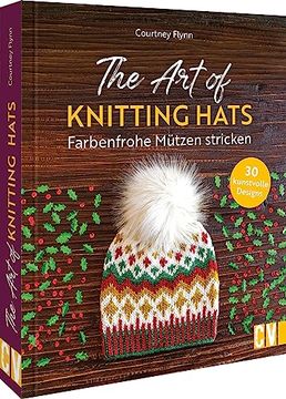 portada The art of Knitting Hats Farbenfrohe Mützen Stricken 30 Kunstvolle Designs (in German)