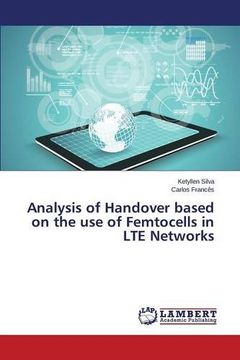 portada Analysis of Handover Based on the use of Femtocells in lte Networks (en Inglés)