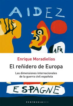 portada REÑIDERO DE EUROPA, EL; LAS DIMENSIONES INTERNACIONALES DE LA GUERRA CIVIL ESPAÑOLA