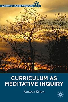 portada Curriculum as Meditative Inquiry (Curriculum Studies Worldwide)