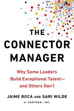 portada The Connector Manager: Why Some Leaders Build Exceptional Talent - and Others Don't (en Inglés)