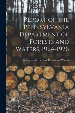 portada Report of the Pennsylvania Department of Forests and Waters, 1924-1926 (in English)
