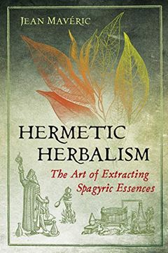 portada Hermetic Herbalism: The art of Extracting Spagyric Essences (en Inglés)
