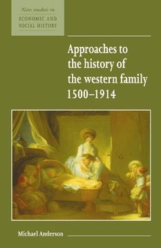 portada Approaches to the History of the Western Family 1500-1914 (New Studies in Economic and Social History) (en Inglés)