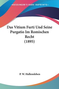 portada Das Vitium Furti Und Seine Purgatio Im Romischen Recht (1895) (in German)