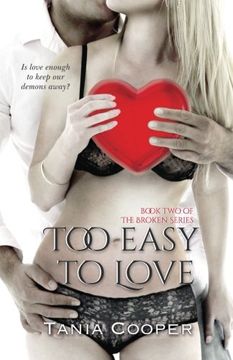 portada Too Easy To Love (Book two of The Broken series)