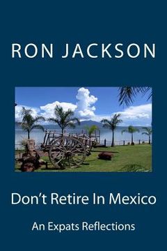 portada Don't Retire In Mexico: Here's Why (en Inglés)