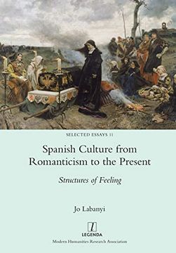 portada Spanish Culture From Romanticism to the Present: Structures of Feeling (Selected Essays) (en Inglés)