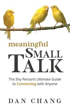 portada Meaningful Small Talk: The Shy Person's Ultimate Guide to Connecting With Anyone (in English)
