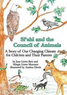 portada Si'ahl and the Council of Animals: A Story of Our Changing Climate for Children and Their Parents (in English)