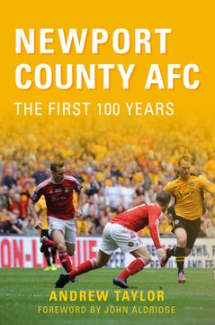 portada Newport County Afc the First 100 Years (en Inglés)