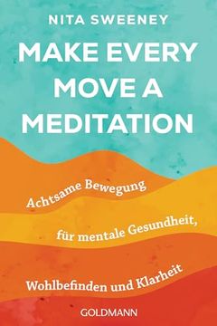 portada Make Every Move a Meditation (en Alemán)