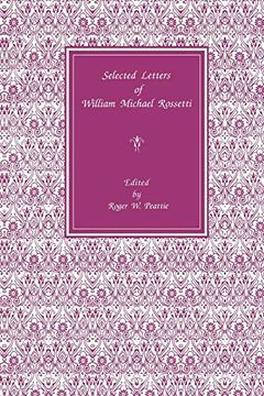 portada Selected Letters of William Michael Rossetti (en Inglés)