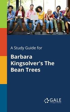 portada A Study Guide for Barbara Kingsolver's The Bean Trees (en Inglés)