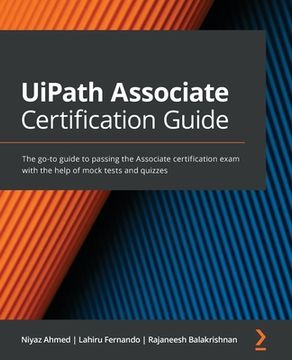 portada UiPath Associate Certification Guide: The go-to guide to passing the Associate certification exam with the help of mock tests and quizzes (in English)