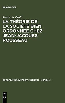portada La th Orie de la Soci t Bien Ordonn e Chez Jean-Jacques Rousseau (European University Institute - Series c) (en Inglés)