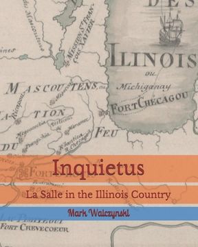 portada Inquietus: La Salle in the Illinois Country (en Inglés)