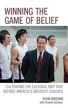 portada Winning the Game of Belief: Cultivating the Cultural Grit That Defines America's Greatest Coaches (in English)